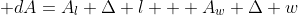  dA=A_l \Delta l + A_w \Delta w