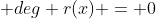  deg r(x) = 0