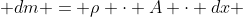  dm = \rho \cdot A \cdot dx 