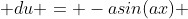  du = -asin(ax) 
