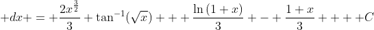 \therefore \int (\sqrt{x} \tan^{-1}(\sqrt{x}))\;\; dx = \frac{2x^{\frac{3}{2}}}{3} \tan^{-1}(\sqrt{x}) + \frac{\ln{(1+x)}}{3} - \frac{1+x}{3}  + C