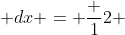  \displaystyle \int _0 ^{\infty} e^{-x} \sin {x} \; dx = \frac {1}{2} 