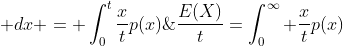 \frac{E(X)}{t}=\int_0^{\infty} \frac{x}{t}p(x)\; dx = \int_0^t\frac{x}{t}p(x)\; dx + \int_t^{\infty}\frac{x}{t}p(x)\; dx