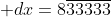 \lim_{b \to 0 }\; \int_{b}^{1}\frac{1}{x}\; dx=8\overline{33333}