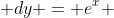 <br />
e^y(y-1) \; dy = e^x \; dx<br />
