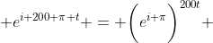  e^{i 200 \pi t} = \bigg(e^{i \pi}\bigg)^{200t} 