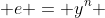  e = y^n 