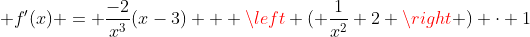  f'(x) = \frac{-2}{x^3}(x-3) + \left ( \frac{1}{x^2}+2 \right ) \cdot 1