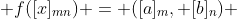  f([x]_{mn}) = ([a]_m, [b]_n) 