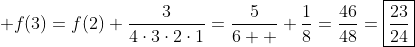  f(3)=f(2)+\frac{3}{4\cdot3\cdot2\cdot1}=\frac{5}{6  }+\frac{1}{8}=\frac{46}{48}=\boxed{\frac{23}{24}}