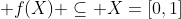  f(X) \subseteq X=[0,1]