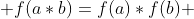  f(a*b)=f(a)*f(b) 