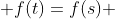  f(t)=f(s) 