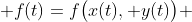  f(t)=f\big(x(t), y(t)\big) 