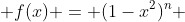  f(x) = (1-x^2)^n 