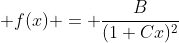  f(x) = \frac{B}{(1+Cx)^2}