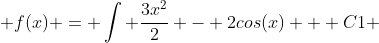  f(x) = \int \frac{3x^2}{2} - 2cos(x) + C1 