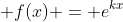  f(x) = e^{kx}