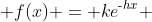  f(x) = ke^{\text{-}hx} 