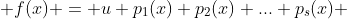  f(x) = u p_1(x) p_2(x) ... p_s(x) 