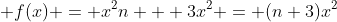  f(x) = x^2n + 3x^2 = (n+3)x^2