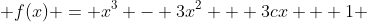  f(x) = x^3 - 3x^2 + 3cx + 1 