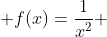 f(x)=\frac{1}{x^2} 
