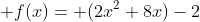 f(x)= (2x^2+8x)-2