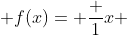  f(x)= \frac {1}{x} 
