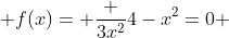  f(x)= \frac {3x^2}{4-x^2}=0 