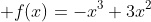  f(x)=-x^3+3x^2