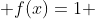  f(x)=1 