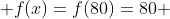  f(x)=f(80)=80 