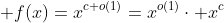  f(x)=x^{c+o(1)}=x^{o(1)}\cdot x^c