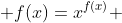  f(x)=x^{f(x)} 