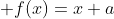  f(x)=x+a