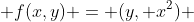  f(x,y) = (y, x^2) 