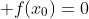  f(x_0)=0