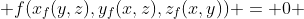  f(x_f(y,z),y_f(x,z),z_f(x,y)) = 0 