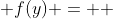  f(y) =  