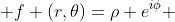  f (r,\theta)=\rho e^{i\phi} 