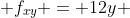  f_{xy} = 12y 