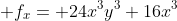  f_x= 24x^3y^3+16x^3