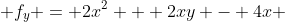  f_y = 2x^2 + 2xy - 4x 