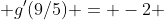  g'(9/5) = -2 
