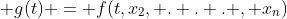  g(t) = f(t,x_2, . . . , x_n)