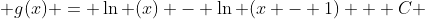  g(x) = \ln (x) - \ln (x - 1) + C 