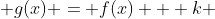  g(x) = f(x) + k 