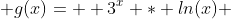  g(x)=  3^x * ln(x) 