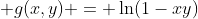  g(x,y) = \ln(1-xy)
